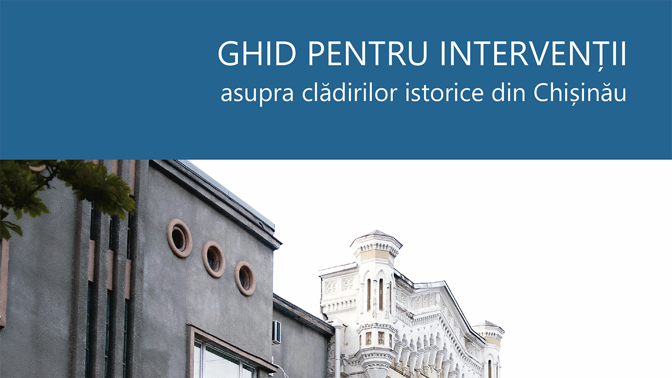 Guidelines for Intervention on Historic Buildings in Chisinau